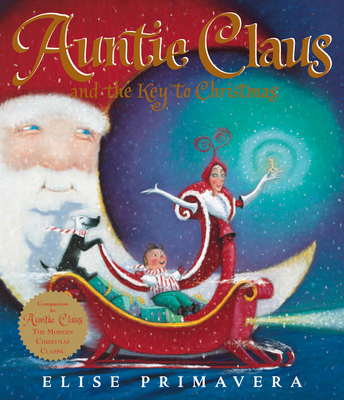 Auntie Claus and the Key to Christmas: A Christmas Holiday Book for Kids - 