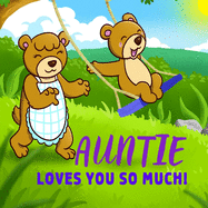 Auntie Loves You So Much!: Auntie Loves You Personalized Gift Book for Niece and Nephew from Aunt to Cherish for Years to Come