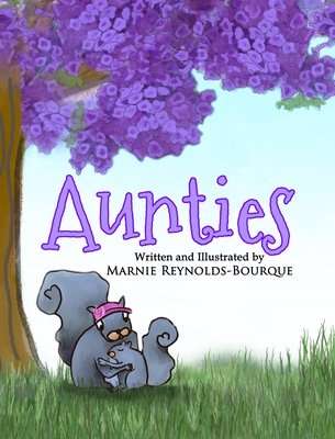 Aunties: What does it mean to be an auntie? Find out inside... - Reynolds-Bourque, Marnie