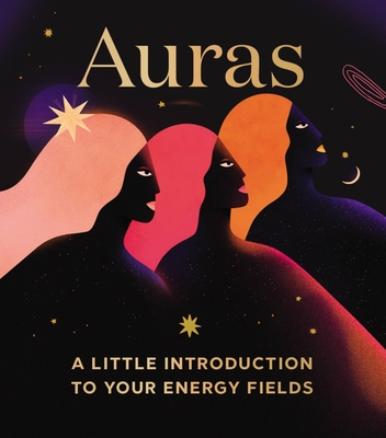 Auras: A Little Introduction to Your Energy Fields - Van De Car, Nikki