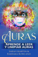 Auras: Aprende a Leer Y Limpiar Auras: Auras: Learn How to Read and Cleanse Auras / (Libro En Espanol / Spanish Book Version (Spanish Edition)