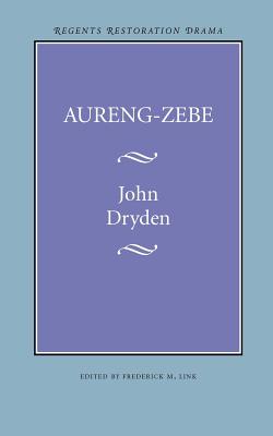 Aureng-Zebe - Dryden, John, and Link, Frederick M (Editor)