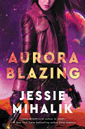 Aurora Blazing: A Novel