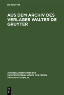 Aus Dem Archiv Des Verlages Walter de Gruyter