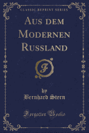 Aus Dem Modernen Russland (Classic Reprint)