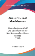 Aus Der Heimat Mendelssohns: Moses Benjamin Wulff Und Seine Familie, Die Nachkommen Des Moses Isserles