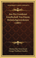 Aus Der Londoner Gesellschaft Von Einem Heimischgewordenen (1885)