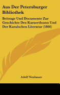 Aus Der Petersburger Bibliothek: Beitrage Und Documente Zur Geschichte Des Karaerthums Und Der Karaischen Literatur (1866)