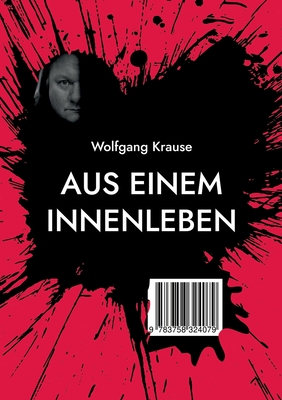 Aus einem Innenleben: Zitate, Aphorismen und Kurzgeschichten - Krause, Wolfgang