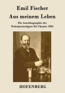 Aus meinem Leben: Die Autobiographie des Nobelpreistrgers fr Chemie 1902