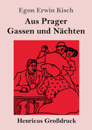 Aus Prager Gassen und N?chten (Gro?druck)