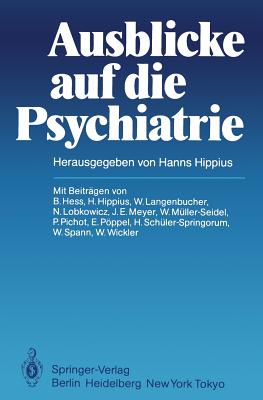 Ausblicke Auf Die Psychiatrie - Hess, B (Contributions by), and Hippius, H (Contributions by), and Langenbucher, W (Contributions by)