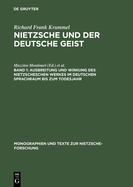 Ausbreitung Und Wirkung Des Nietzscheschen Werkes Im Deutschen Sprachraum Bis Zum Todesjahr: Ein Schrifttumsverzeichnis Der Jahre 1867-1900