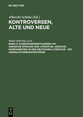 Auseinandersetzungen Um Jiddische Sprache Und Literatur. J?dische Komponenten in Der Deutschen Literatur - Die Assimilationskontroverse - Rll, Walter (Editor), and Bayerdrfer, Hans-Peter (Editor)