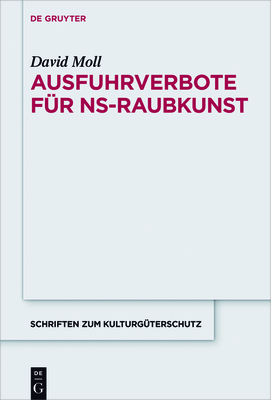 Ausfuhrverbote F?r Ns-Raubkunst - Moll, David