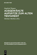 Ausgewhlte Aufstze Zum Alten Testament