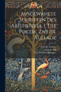 Ausgewhlte Schriften des Aristoteles, I. Die Poetik, Zweite Auflage