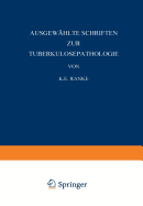 Ausgewhlte Schriften zur Tuberkulosepathologie