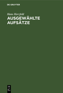 Ausgew?hlte Aufs?tze: Dargebracht ALS Festgabe Zum Siebzigsten Geburtstage Von Seinen Freunden Und Sch?lern