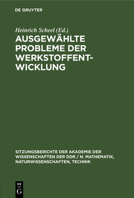 Ausgew?hlte Probleme Der Werkstoffentwicklung - Scheel, Heinrich (Editor)