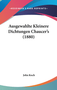 Ausgewahlte Kleinere Dichtungen Chaucer's (1880)