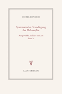 Ausgewahlte Schriften Zur Philosophie Kants: Band 1: Zur Konstitution Des Systems