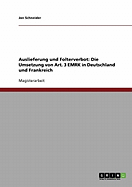 Auslieferung Und Folterverbot: Die Umsetzung Von Art. 3 Emrk in Deutschland Und Frankreich