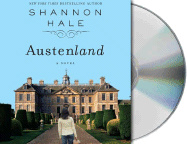 Austenland - Hale, Shannon, and Kellgren, Katherine (Read by)