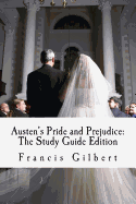 Austen's Pride and Prejudice: The Study Guide Edition: Complete text & integrated study guide