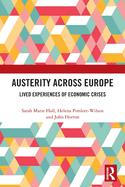 Austerity Across Europe: Lived Experiences of Economic Crises