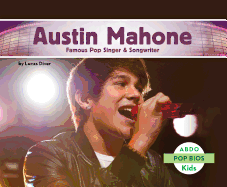 Austin Mahone: Famous Pop Singer & Songwriter: Famous Pop Singer & Songwriter