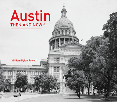 Austin Then and Now(r) - Powell, William Dylan