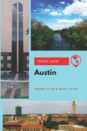 Austin Travel Guide: Where to Go & What to Do