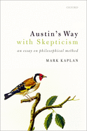 Austin's Way with Skepticism: An Essay on Philosophical Method