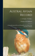 Austral Avian Record; a Scientific Journal Devoted Primarily to the Study of the Australian Avifauna; v.1 (1912: Jan.-1913: Mar.)