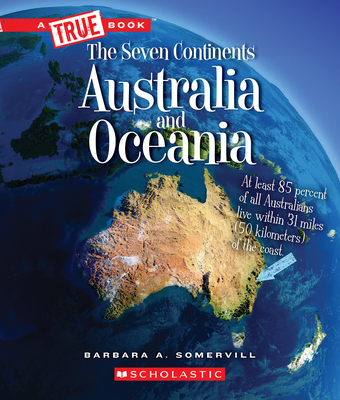 Australia and Oceania (a True Book: The Seven Continents) - Somervill, Barbara A