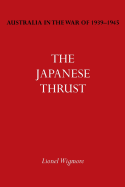 Australia in the War of 1939-1945 Vol. IV: The Japanese Thrust