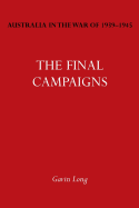 Australia in the War of 1939-1945 Vol. VII: The Final Campaigns