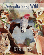 Australia in the Wild: Art of Australian bush animals, birds and lizards.