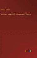 Australia, Its History and Present Condition