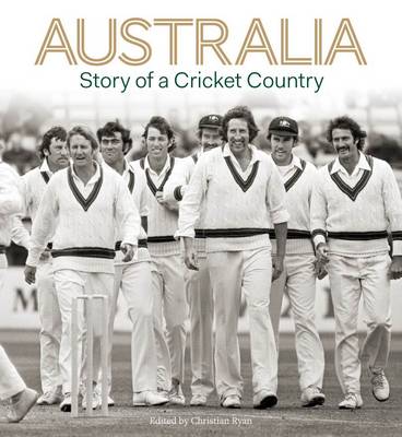 Australia: Story of a Cricket Country - Ryan, Christian