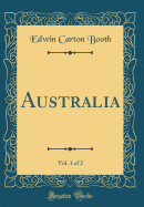 Australia, Vol. 1 of 2 (Classic Reprint)