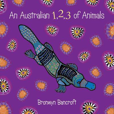 Australian 1,2,3 of Animals: Little Hare Books - Bancroft, Bronwyn, Dr.