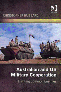 Australian and Us Military Cooperation: Fighting Common Enemies