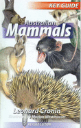 Australian Mammals: Key Guide - Cronin, Leonard