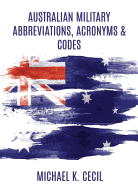 Australian Military Abbreviations, Acronyms & Codes - Cecil, Michael K