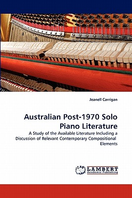 Australian Post-1970 Solo Piano Literature - Carrigan, Jeanell