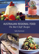 Australian Regional Food: The Best Chefs' Recipes