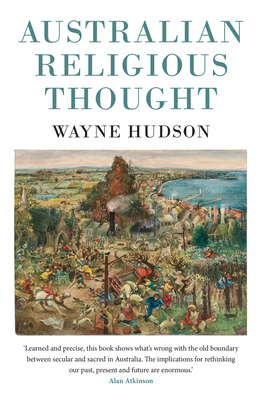 Australian Religious Thought: Six Explorations - Hudson, Wayne