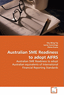 Australian Sme Readiness to Adopt Aifrs